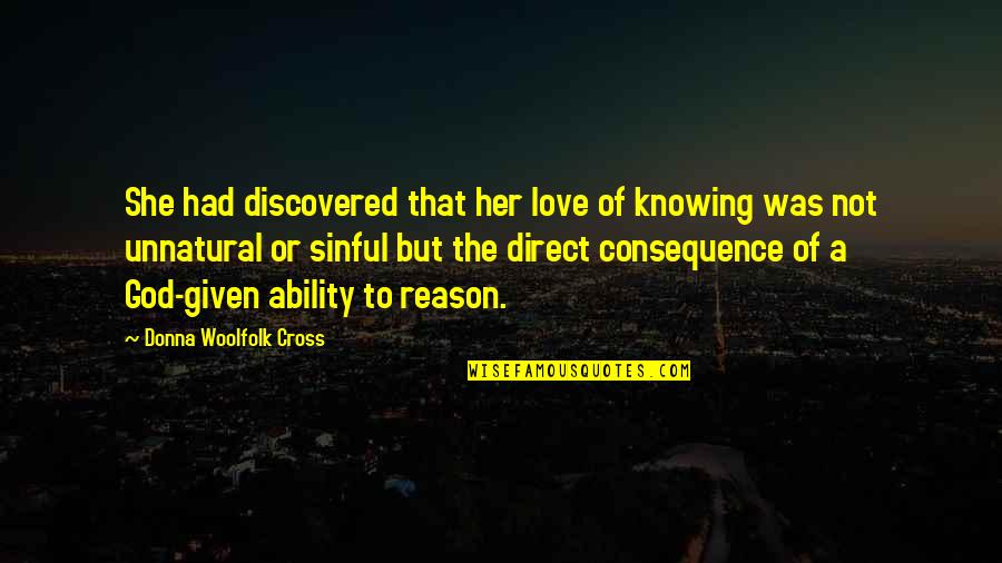 Grouting Tools Quotes By Donna Woolfolk Cross: She had discovered that her love of knowing