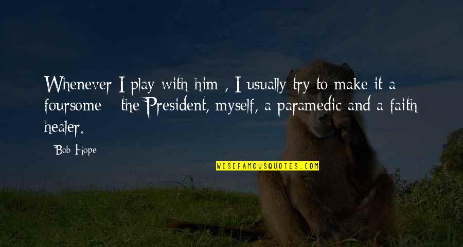 Grovelling For Wife Quotes By Bob Hope: Whenever I play with him , I usually Grovelling For Wife Quotes By Bob Hope: Whenever I play with him , I usually