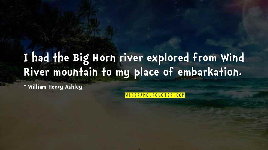 Grover Washington Jr Quotes By William Henry Ashley: I had the Big Horn river explored from Grover Washington Jr Quotes By William Henry Ashley: I had the Big Horn river explored from