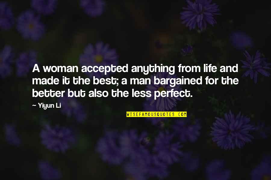 Grow Up Little Boy Quotes By Yiyun Li: A woman accepted anything from life and made Grow Up Little Boy Quotes By Yiyun Li: A woman accepted anything from life and made