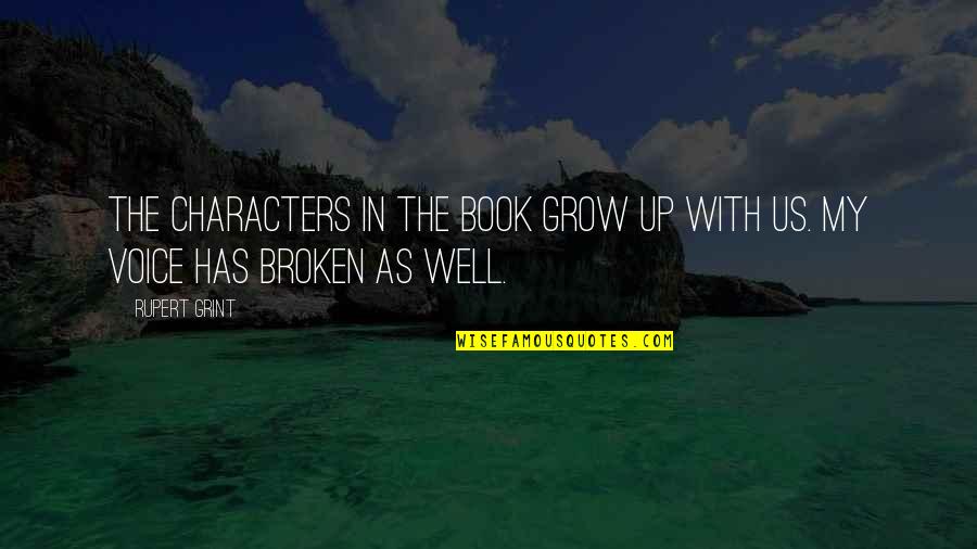 Grow Up Well Quotes By Rupert Grint: The characters in the book grow up with