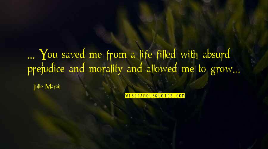 Grow With Love Quotes By Julie Maroh: ... You saved me from a life filled