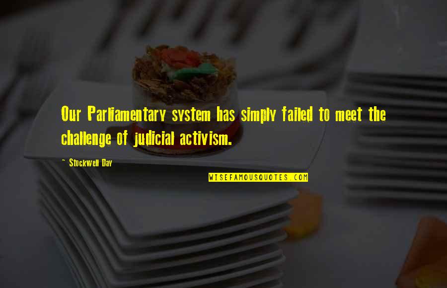 Growed Synonym Quotes By Stockwell Day: Our Parliamentary system has simply failed to meet Growed Synonym Quotes By Stockwell Day: Our Parliamentary system has simply failed to meet
