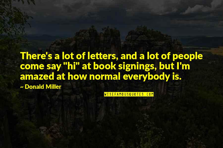 Growing And Glowing Quotes By Donald Miller: There's a lot of letters, and a lot Growing And Glowing Quotes By Donald Miller: There's a lot of letters, and a lot