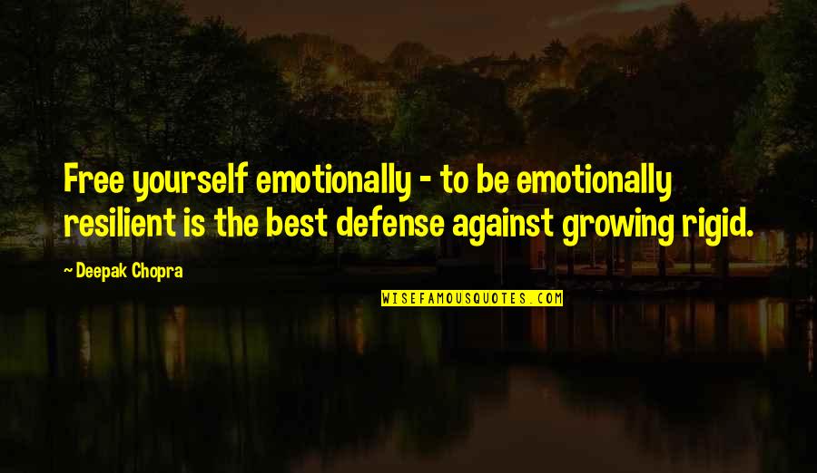 Growing Into Yourself Quotes By Deepak Chopra: Free yourself emotionally - to be emotionally resilient