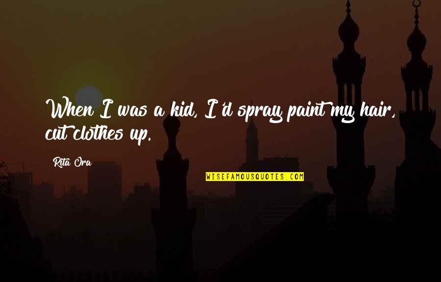 Growing Knowledge Quotes By Rita Ora: When I was a kid, I'd spray paint