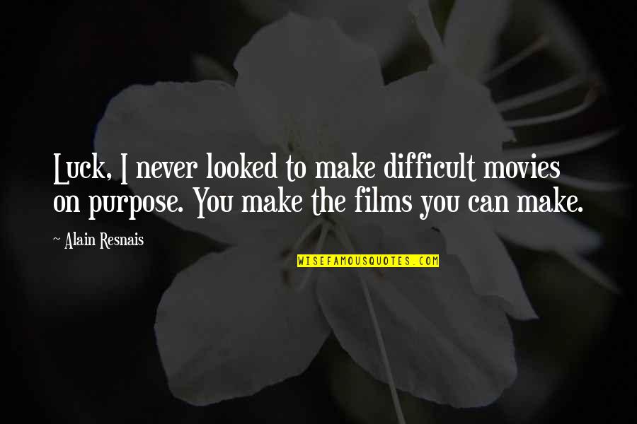 Growing Together In A Relationship Quotes By Alain Resnais: Luck, I never looked to make difficult movies