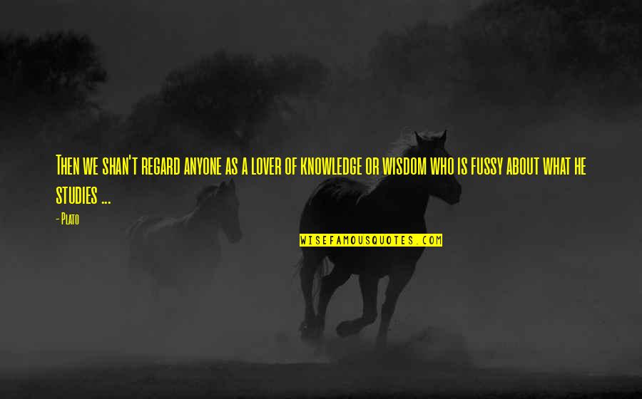 Growing Up Boy Quotes By Plato: Then we shan't regard anyone as a lover