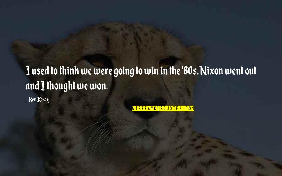 Growing Up Catcher In The Rye Quotes By Ken Kesey: I used to think we were going to