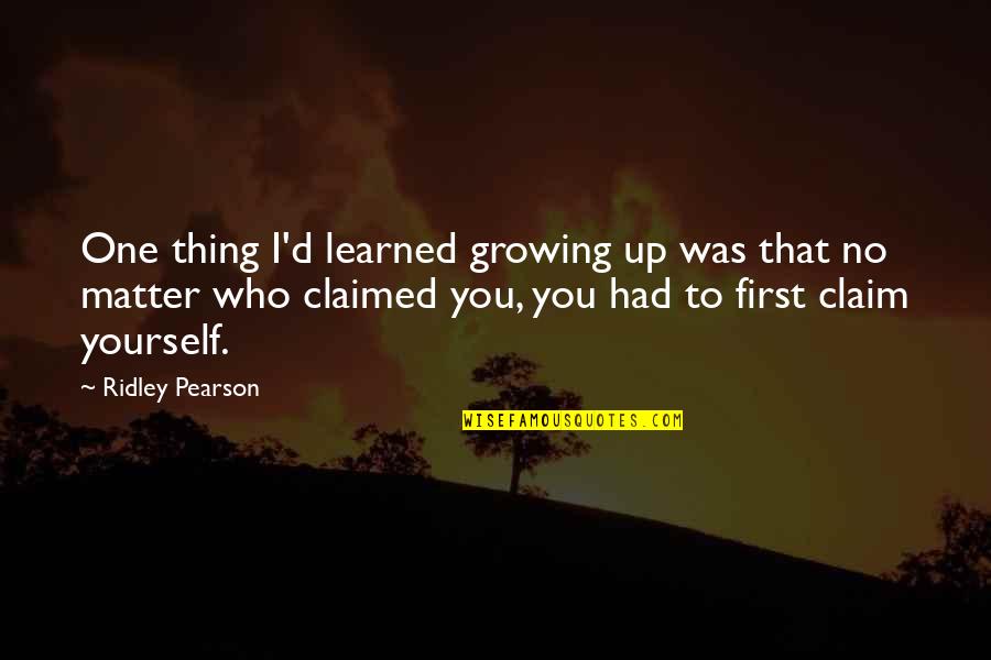 Growing Up Disney Quotes By Ridley Pearson: One thing I'd learned growing up was that