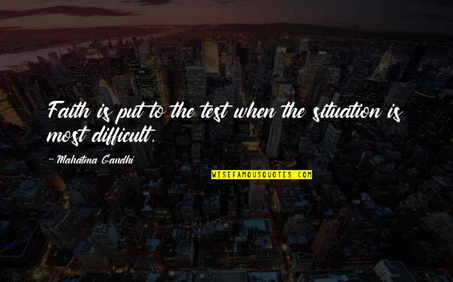 Growing Up In Poverty Quotes By Mahatma Gandhi: Faith is put to the test when the Growing Up In Poverty Quotes By Mahatma Gandhi: Faith is put to the test when the