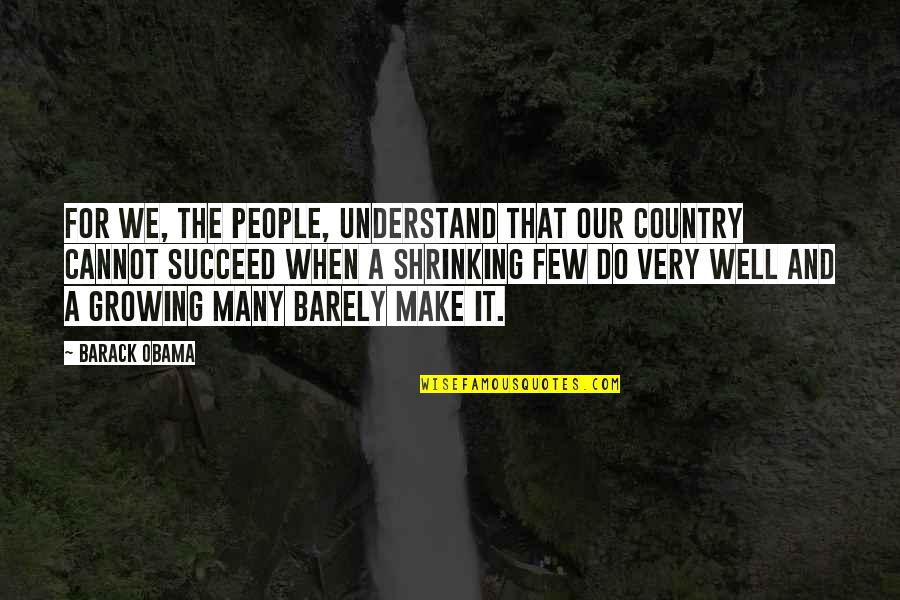 Growing Up In The Country Quotes By Barack Obama: For we, the people, understand that our country