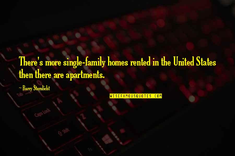 Growing Up In The Hood Quotes By Barry Sternlicht: There's more single-family homes rented in the United