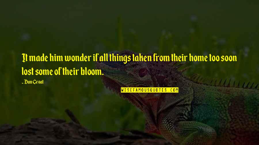 Growing Up Quotes By Dan Groat: It made him wonder if all things taken Growing Up Quotes By Dan Groat: It made him wonder if all things taken