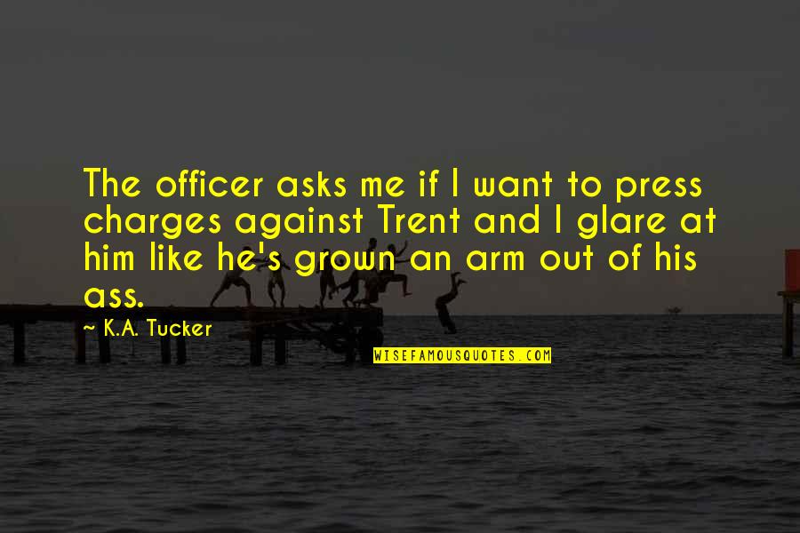 Grown Quotes By K.A. Tucker: The officer asks me if I want to