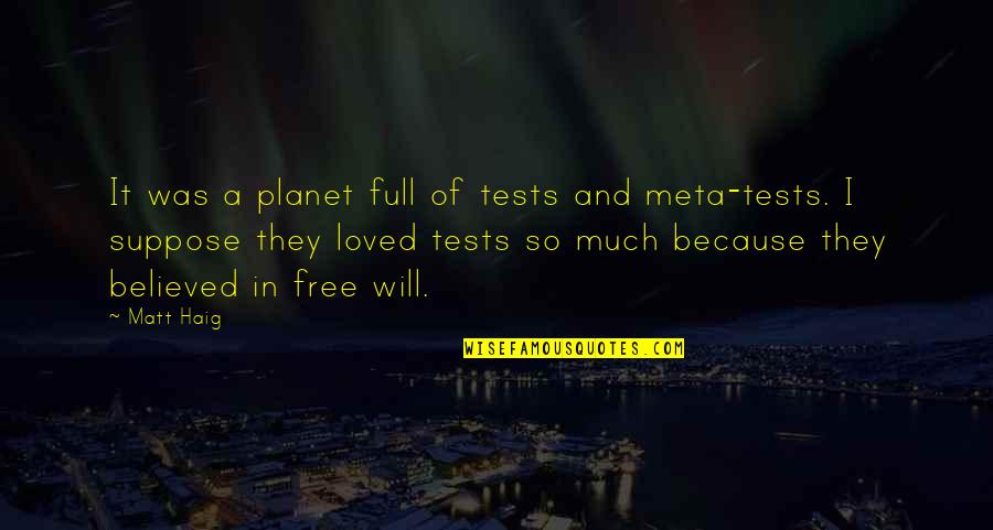 Grown Ups 2 Funny Quotes By Matt Haig: It was a planet full of tests and Grown Ups 2 Funny Quotes By Matt Haig: It was a planet full of tests and