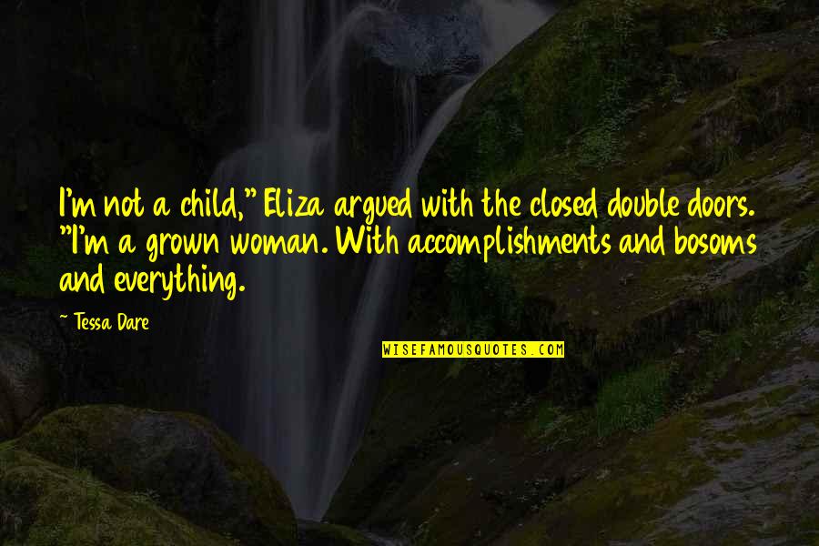 Grown Woman Quotes By Tessa Dare: I'm not a child," Eliza argued with the