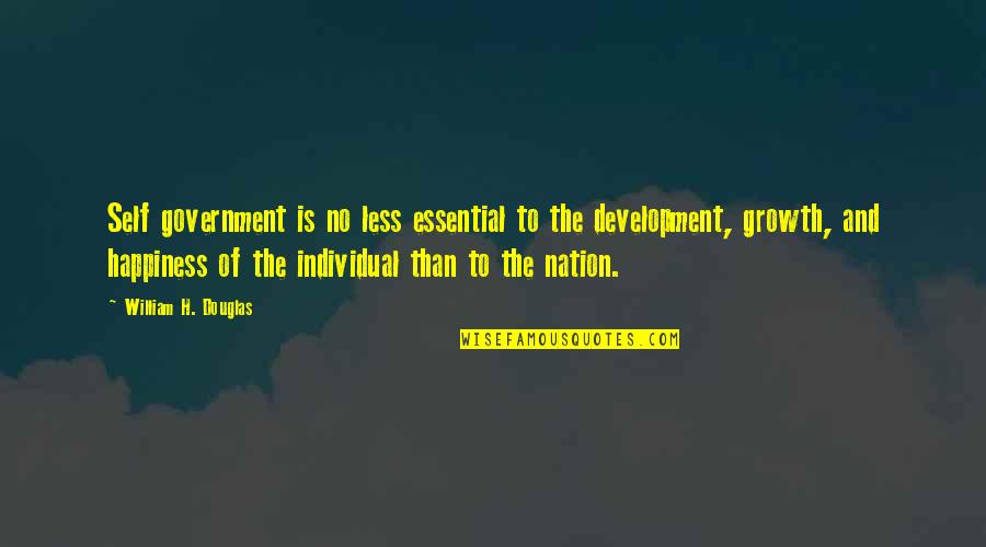 Growth And Development Quotes By William H. Douglas: Self government is no less essential to the