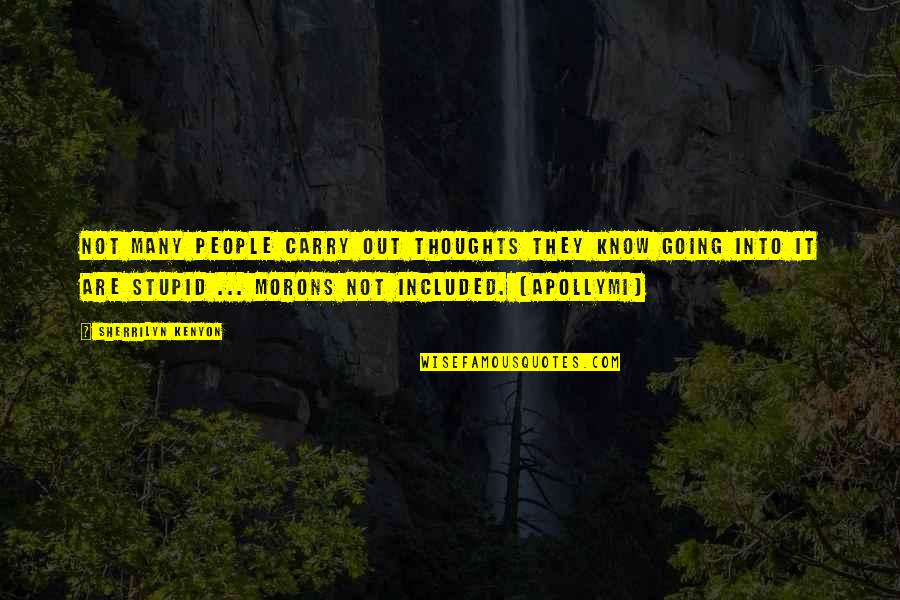 Growth And Expansion Quotes By Sherrilyn Kenyon: Not many people carry out thoughts they know Growth And Expansion Quotes By Sherrilyn Kenyon: Not many people carry out thoughts they know