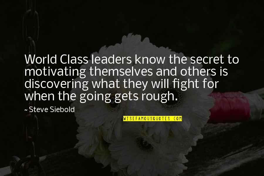 Growth And Leadership Quotes By Steve Siebold: World Class leaders know the secret to motivating
