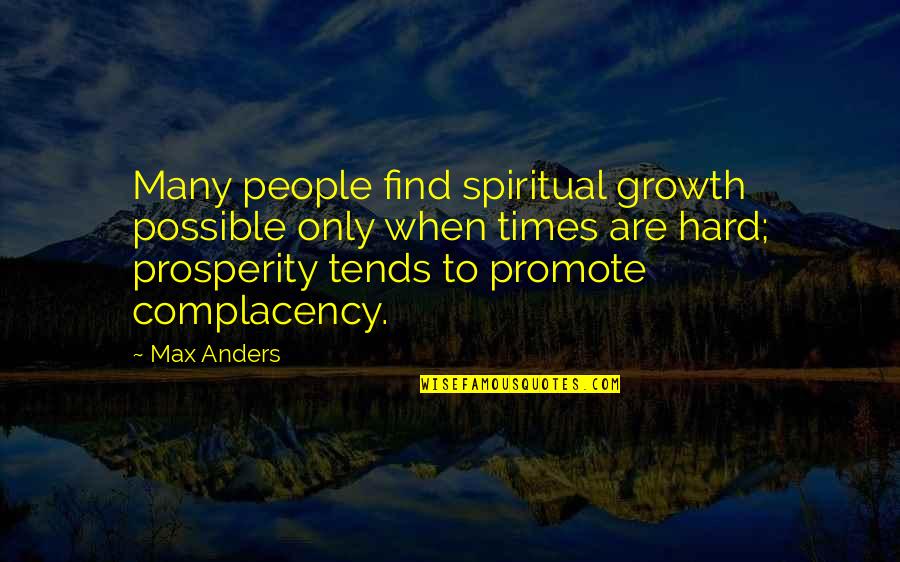 Growth And Prosperity Quotes By Max Anders: Many people find spiritual growth possible only when