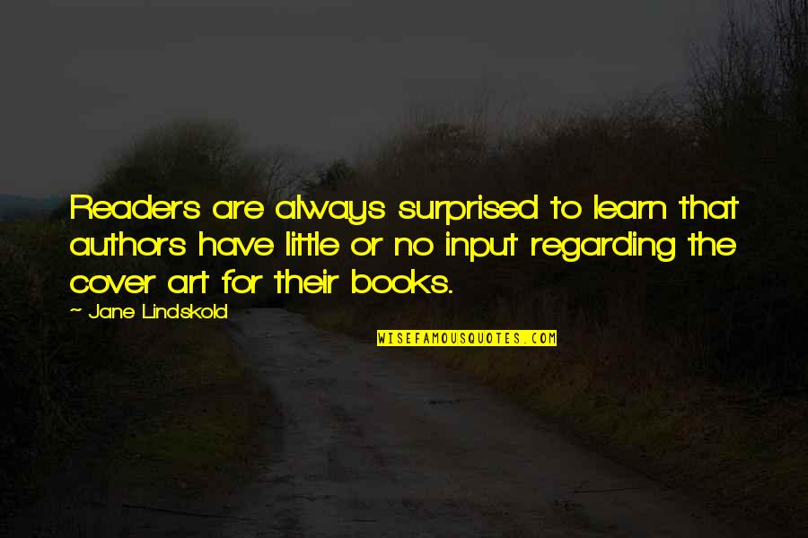 Growth Comes From Being Uncomfortable Quote Quotes By Jane Lindskold: Readers are always surprised to learn that authors