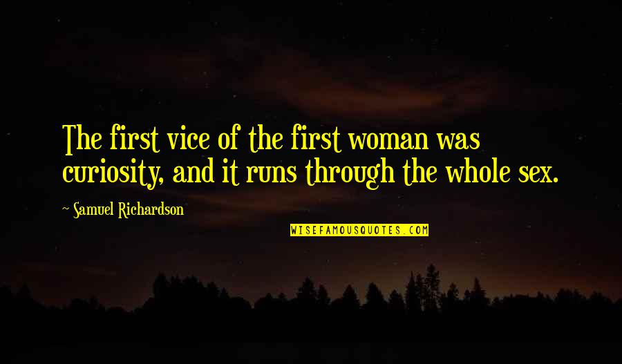 Growth Comes From Discomfort Quote Quotes By Samuel Richardson: The first vice of the first woman was Growth Comes From Discomfort Quote Quotes By Samuel Richardson: The first vice of the first woman was