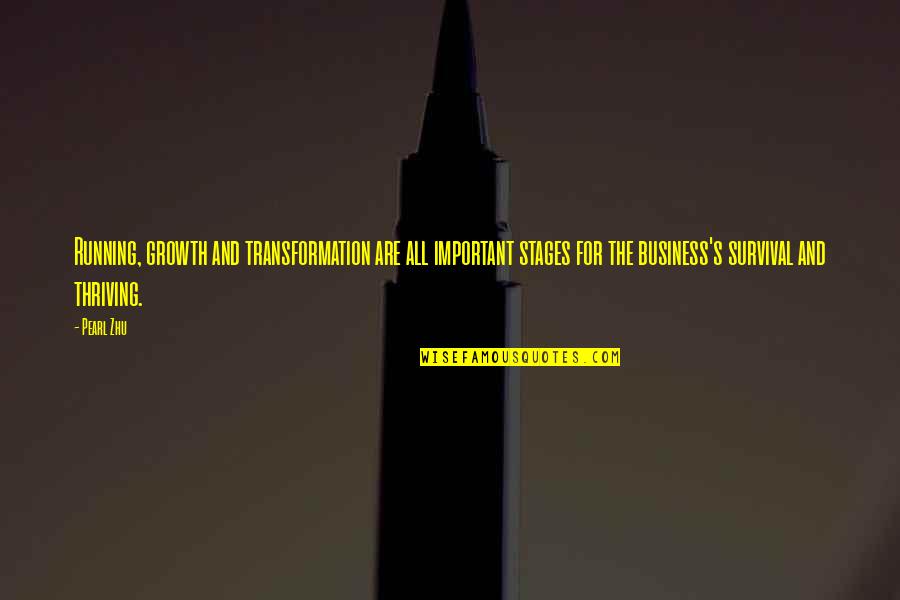 Growth For Quotes By Pearl Zhu: Running, growth and transformation are all important stages Growth For Quotes By Pearl Zhu: Running, growth and transformation are all important stages