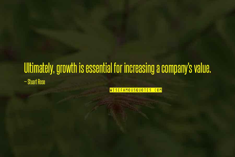 Growth For Quotes By Stuart Rose: Ultimately, growth is essential for increasing a company's