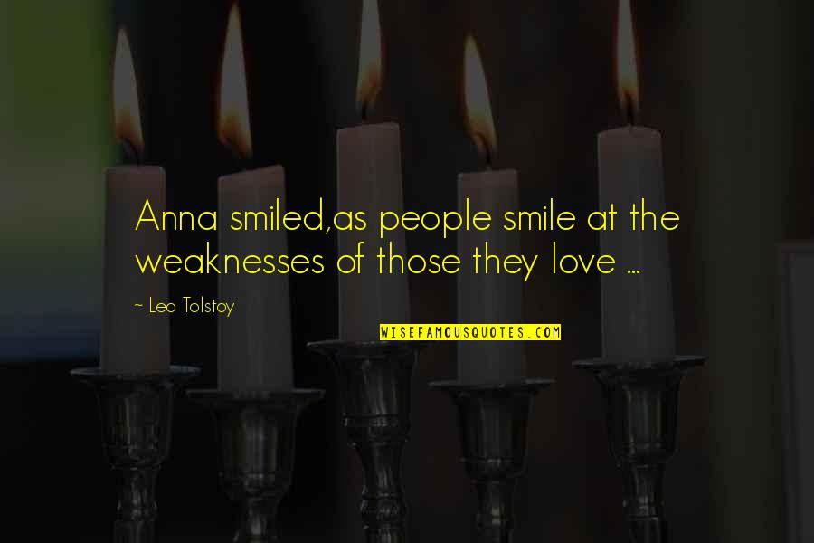 Growth Happens Quotes By Leo Tolstoy: Anna smiled,as people smile at the weaknesses of