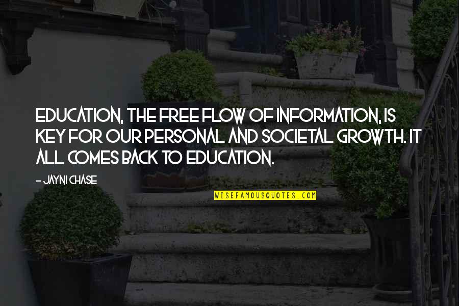 Growth In Education Quotes By Jayni Chase: Education, the free flow of information, is key