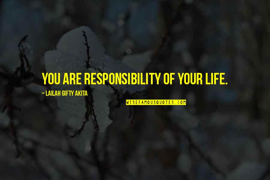 Growth In Education Quotes By Lailah Gifty Akita: You are responsibility of your life.