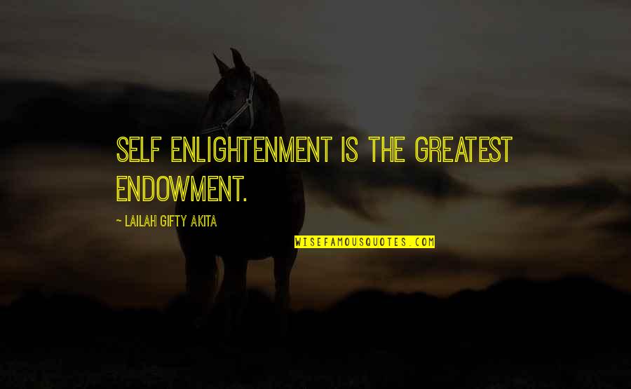 Growth In Education Quotes By Lailah Gifty Akita: Self enlightenment is the greatest endowment.