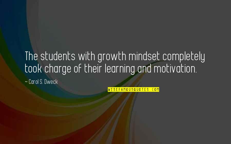 Growth Mindset For Quotes By Carol S. Dweck: The students with growth mindset completely took charge
