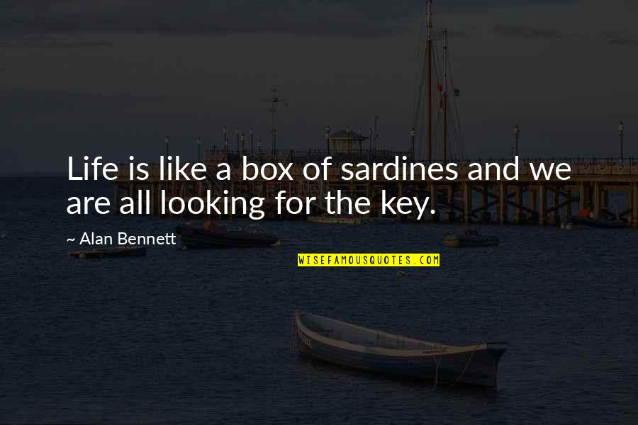 Growth Of Technology Quotes By Alan Bennett: Life is like a box of sardines and