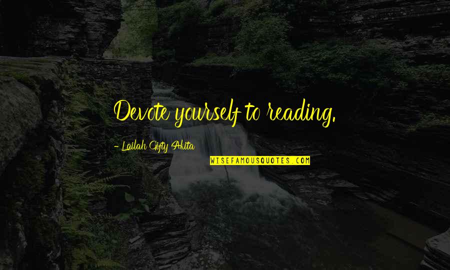 Growth Self Improvement Quotes By Lailah Gifty Akita: Devote yourself to reading.