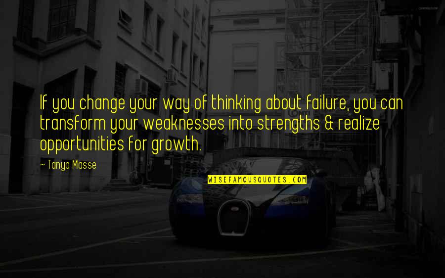 Growth Self Improvement Quotes By Tanya Masse: If you change your way of thinking about