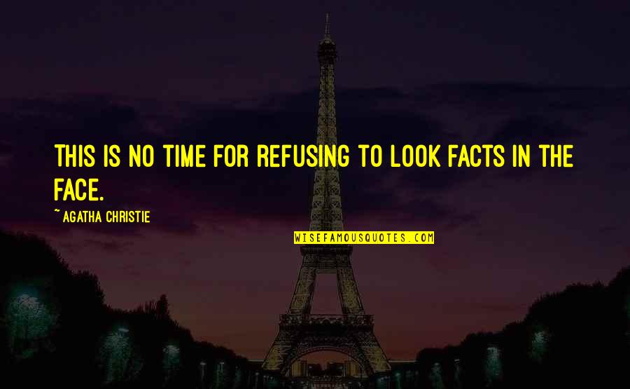 Growth Through Pain Quotes By Agatha Christie: This is no time for refusing to look