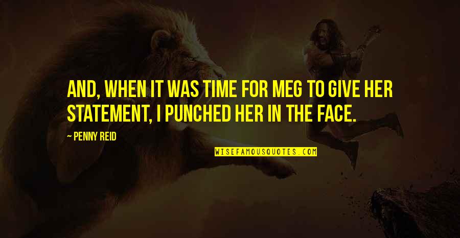 Grozdana Olujic Glasam Quotes By Penny Reid: And, when it was time for Meg to