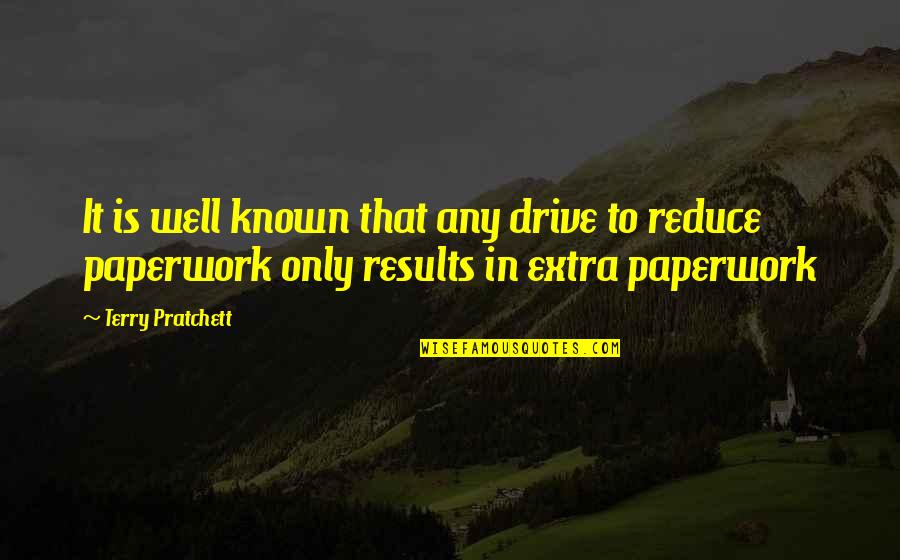 Grozio Proceduros Quotes By Terry Pratchett: It is well known that any drive to