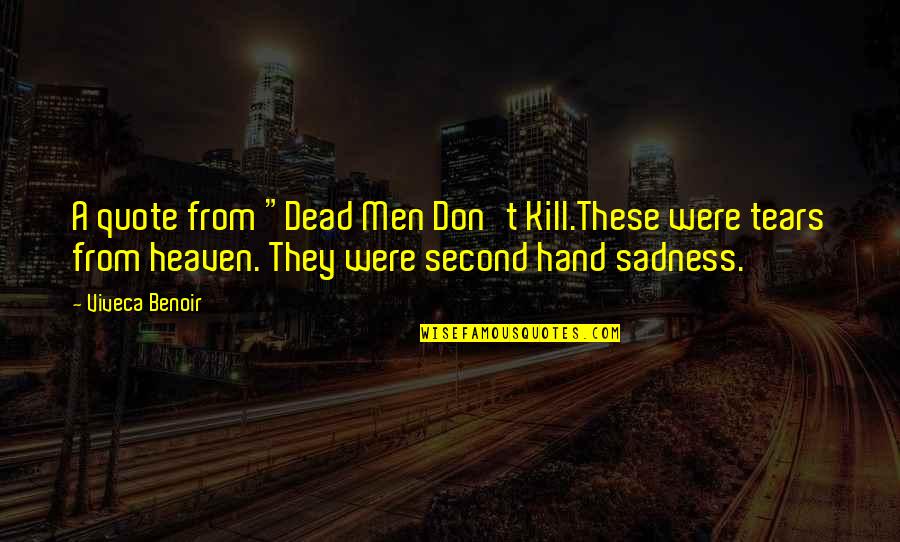 Groznica Subotnje Quotes By Viveca Benoir: A quote from "Dead Men Don't Kill.These were