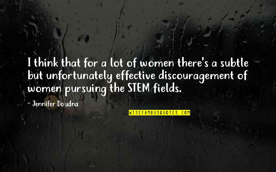 Grtends Quotes By Jennifer Doudna: I think that for a lot of women