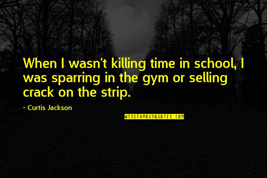 Grubi Ic Cabo Quotes By Curtis Jackson: When I wasn't killing time in school, I Grubi Ic Cabo Quotes By Curtis Jackson: When I wasn't killing time in school, I