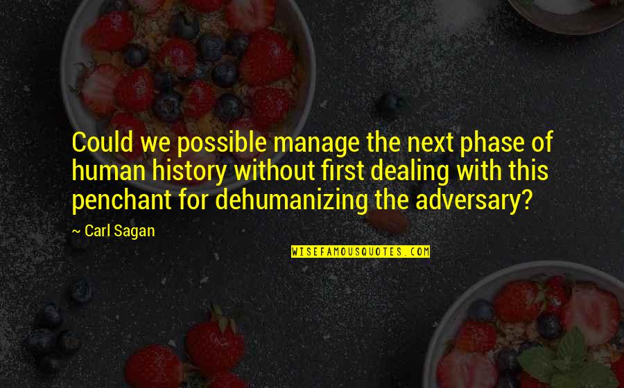 Grubisic Luka Quotes By Carl Sagan: Could we possible manage the next phase of Grubisic Luka Quotes By Carl Sagan: Could we possible manage the next phase of