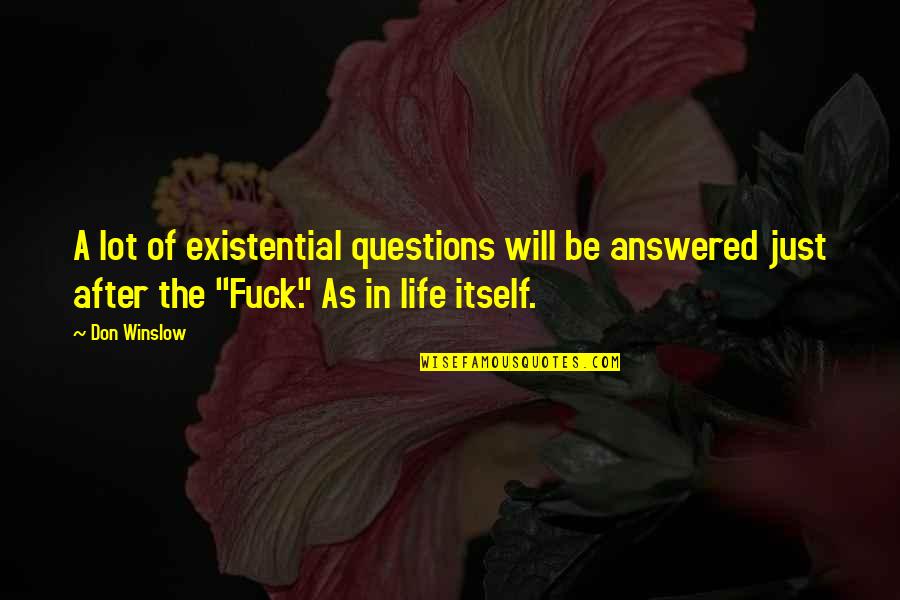 Grubys New York Quotes By Don Winslow: A lot of existential questions will be answered Grubys New York Quotes By Don Winslow: A lot of existential questions will be answered