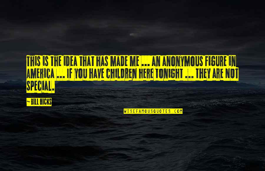 Grudge Aesthetic Quotes By Bill Hicks: This is the idea that has made me