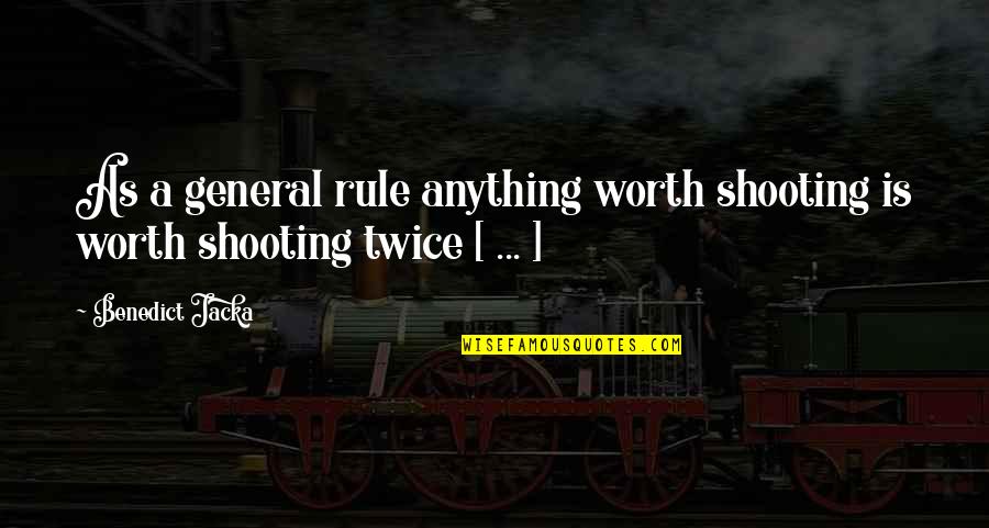 Grudges And Friendship Quotes By Benedict Jacka: As a general rule anything worth shooting is