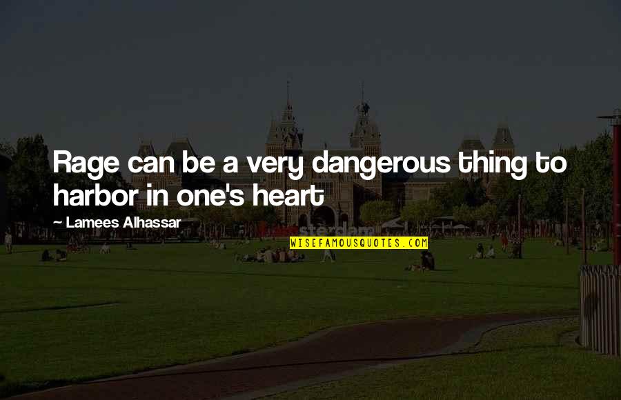 Grudges In Your Heart Quotes By Lamees Alhassar: Rage can be a very dangerous thing to Grudges In Your Heart Quotes By Lamees Alhassar: Rage can be a very dangerous thing to
