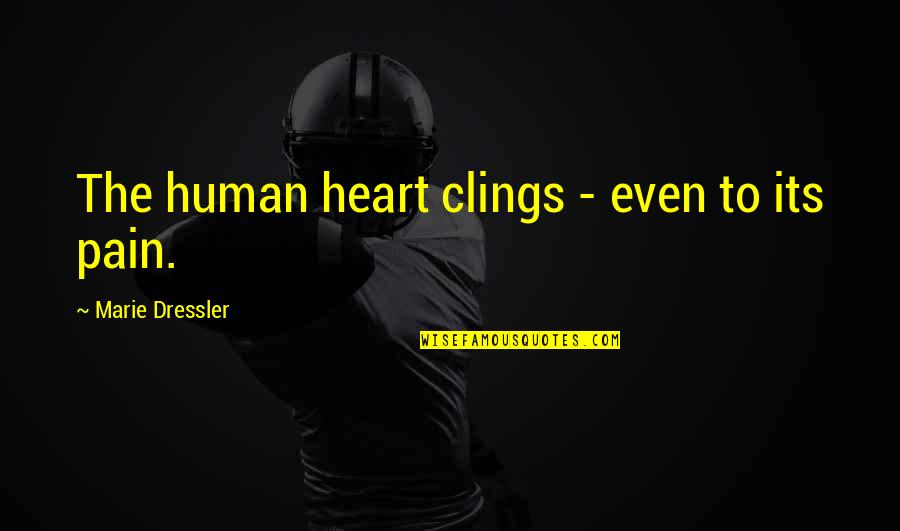 Grudzien Kalendarz Quotes By Marie Dressler: The human heart clings - even to its