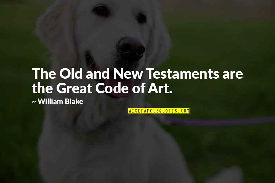 Gruendler Shredder Quotes By William Blake: The Old and New Testaments are the Great Gruendler Shredder Quotes By William Blake: The Old and New Testaments are the Great